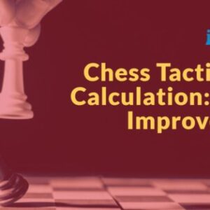 chess tactics and calculation make visible progress
