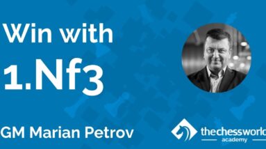 win with 1 nf3 with gm marian petrov tcw academy