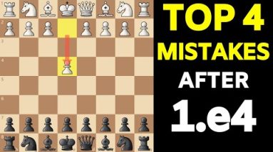 Top 4 Chess Opening MISTAKES After 1.e4