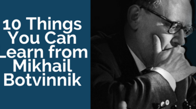 10 things you can learn from mikhail botvinnik