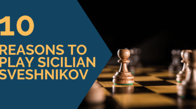 10 reasons to play sveshnikov sicilian