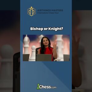 Bishop vs Knight in Chess by International Master Tania Sachdev