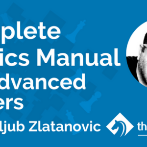 complete tactics manual for advanced players with im boroljub zlatanovic tcw academy