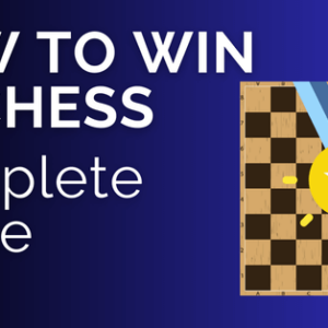 how to win at chess complete guide