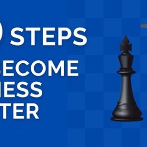 10 steps to become a chess master