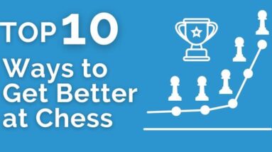 top 10 ways to get better at chess