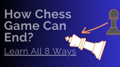 how chess game can end learn all 8 ways